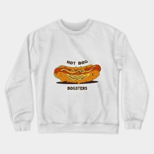 Hot dog dogster Crewneck Sweatshirt